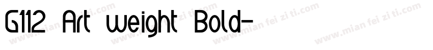 G112 Art weight Bold字体转换